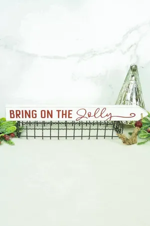 1.5 x 19 'Bring On The Jolly' Wood Tassel Block Sign