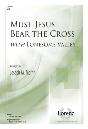 Must Jesus Bear the Cross (SATB)