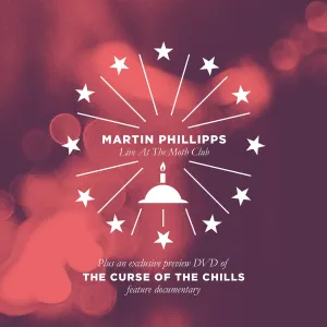 The Curse Of The Chills / Martin Phillips 'Live At The Moth Club'